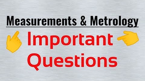 Measurements and metrology important questions, measurement & metrology imp questions in hindi