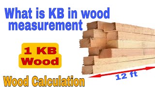 Calculation of KB of wood,KB Calculation of wood | Wood Calculation | What is KB in wood measurement