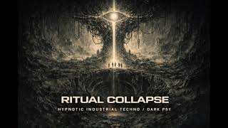 RITUAL COLLAPSE | Hypnotic Industrial Techno / Dark Psy 140 BPM
