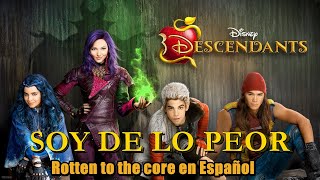 Descendientes - Soy de lo peor (Rotten to the core en Español)