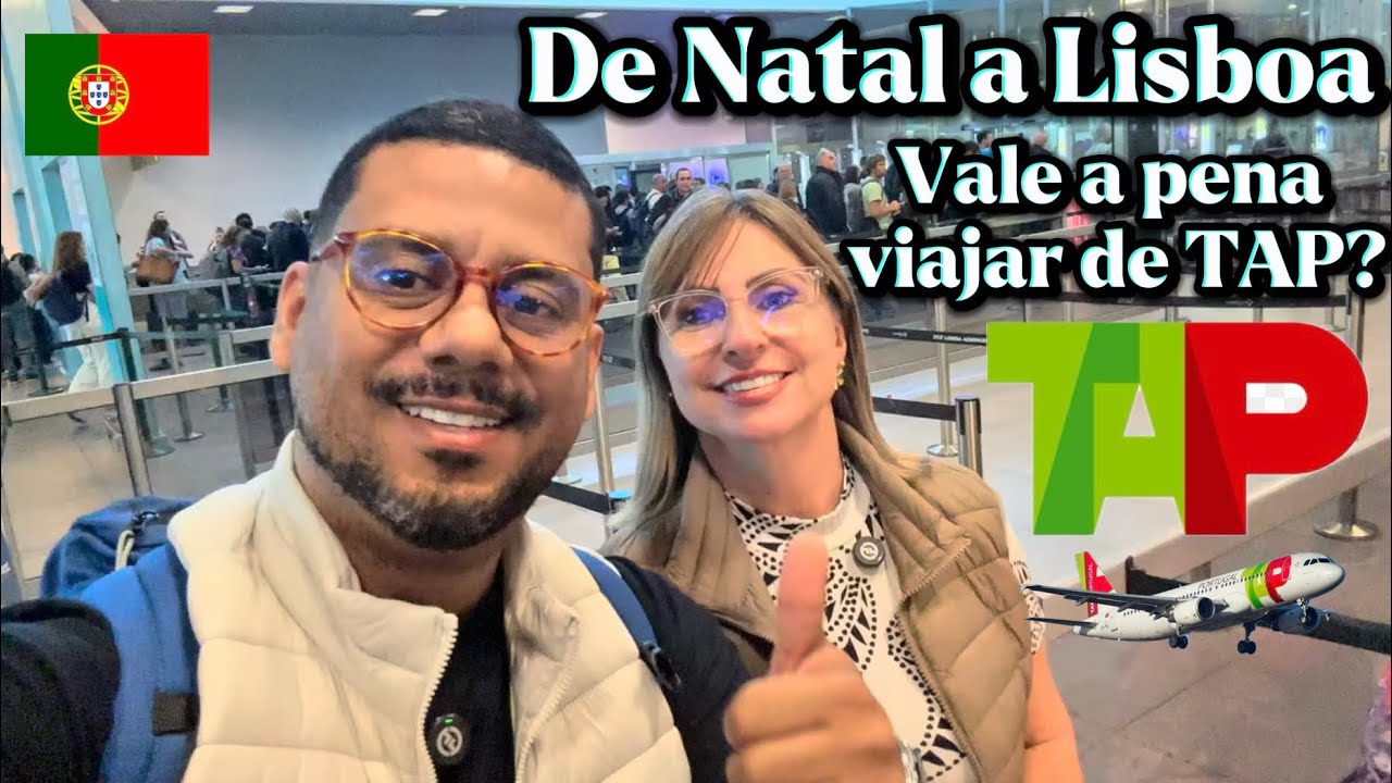 🇵🇹 De Natal a Lisboa pela TAP: Vale a pena? 🤔 Nossa experiência! 