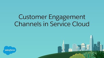 Customer Engagement Channels in Service Cloud