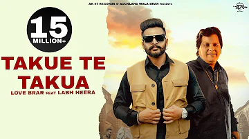 TAKUE TE TAKUA | LOVE BRAR | LABH HEERA | LATEST PUNJABI SONGS 2023