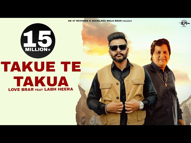 TAKUE TE TAKUA | LOVE BRAR | LABH HEERA | LATEST PUNJABI SONGS 2023 class=