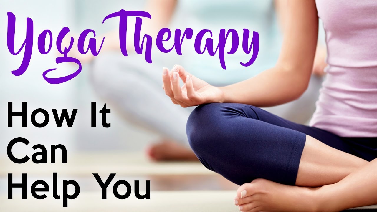 What is Yoga Therapy? Improve Health, Pain Relief, Stress, Sleep
