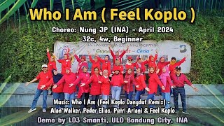 Who I Am ( Feel Koplo ) || Line Dance | Choreo: Nung JP (INA) - Apr. 2024 | Demo: LD3 Smanti Bandung
