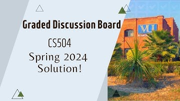 CS504 GDB Solution 2024