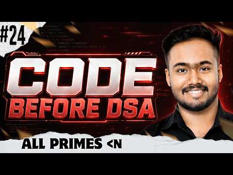 Print All Prime Numbers Less Than N | Code Before DSA #24