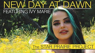 The Star Prairie Project - New Day at Dawn (feat. Ivy Marie)