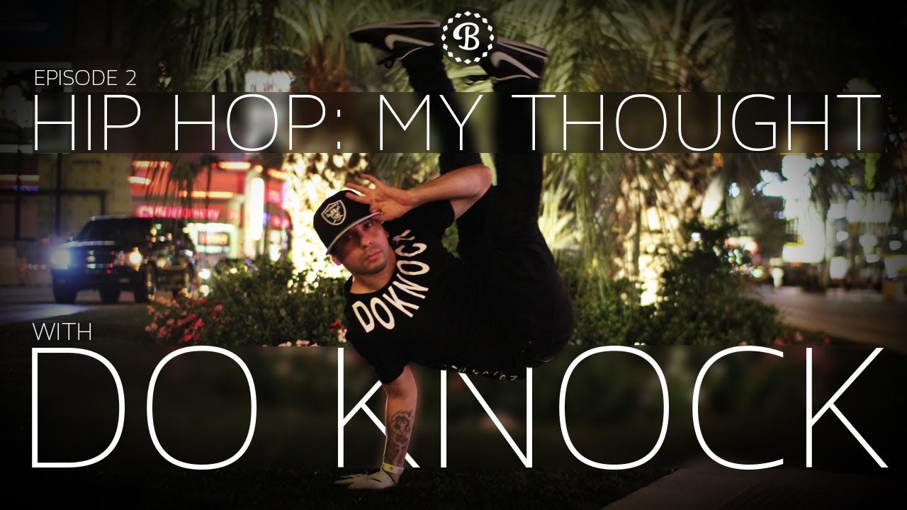 HIP HOP: MY THOUGHT // EP.2 // BBOY DO KNOCK // BCYPHER.COM