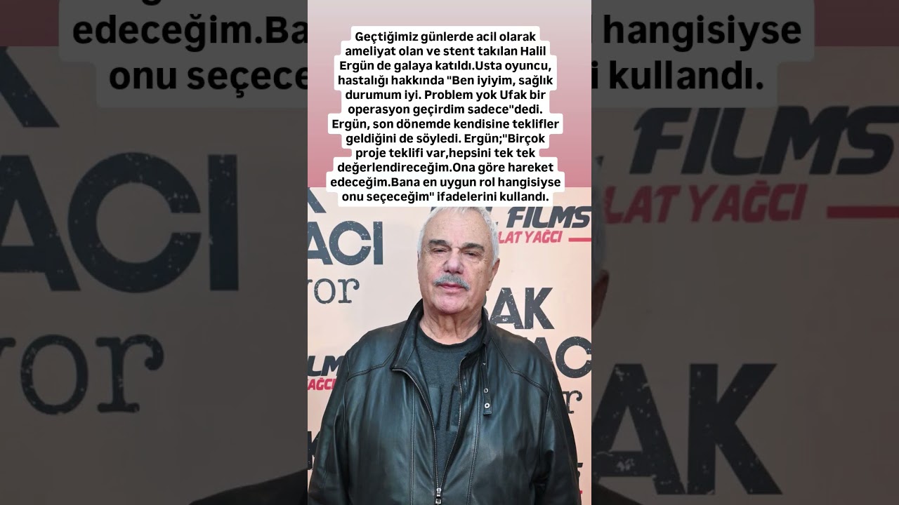 Halil Ergün de galaya katıldı.Usta oyuncu,hastalığı hakkında "Ben iyiyim,sağlık durumum iyi Problem