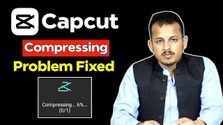 Capcut Compressing Problem Fixed 💯