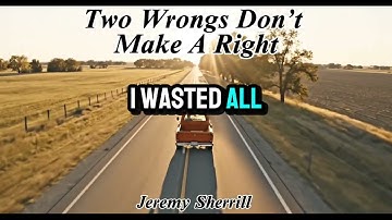 Jeremy Sherrill – Two Wrongs Don