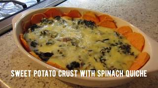 SWEET POTATO CRUST WITH SPINACH QUICHE SWEET POTATO CRUST WITH SPINACH QUICHE
