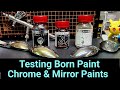 Testing Born Paint Chrome & Mirror Paints