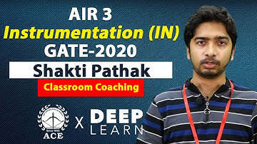 Mr. Shakti Pathak, GATE2020 All India 3rd Ranker in Instrumentation Engineering (IN) | ACE DeepLearn