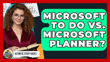 Microsoft To Do Vs. Microsoft Planner? - Ultimate Study Hacks
