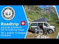 Roadtrip durch die Schweiz im VW T6 California Ocean: Teil 1 unserer 12-tägigen Rundreise