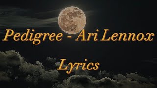Pedigree - Ari Lennox Lyrics