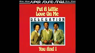 Delegation - Put A Little Love On Me (12'' Version) 1979