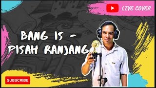 PISAH RANJANG | Cover by Bang is