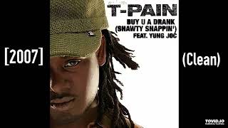 T-Pain Ft. Yung Joc - Buy U A Drank (Shawty Snappin) [2007] (Clean)