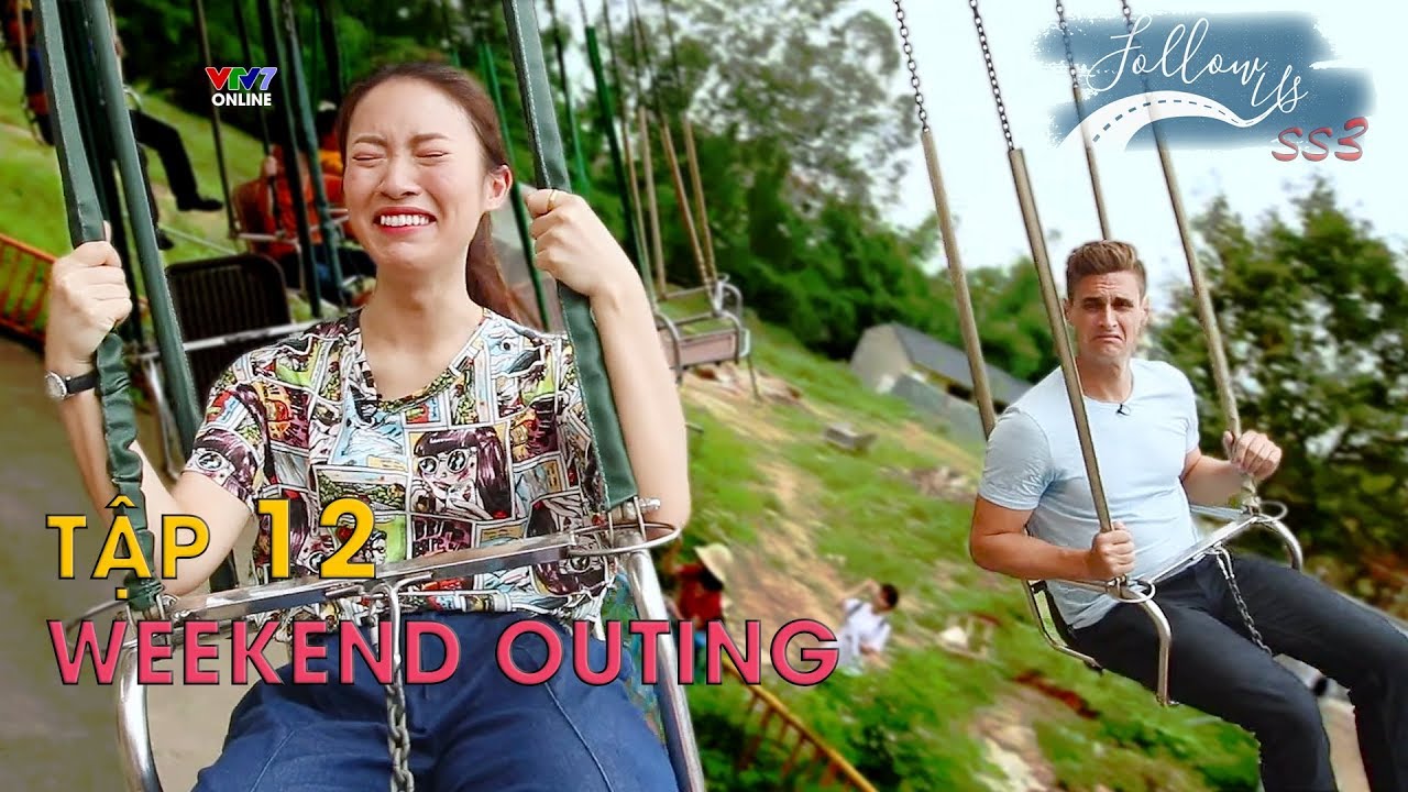 Follow us mùa 3 - Tập 12 | Weekend outing - Kỳ nghỉ cuối tuần của Dustin và Khánh Vy (Eng/Viet sub)