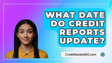 What Date Do Credit Reports Update? - CreditGuide360.com