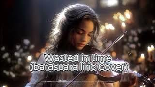 Wasted in Time: The Acoustic Cover You Didn't Know You Needed