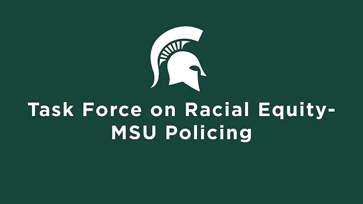 Task Force on Racial Equity  MSU Policing