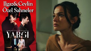 Yargı 55. Bölüm | Ilgaz & Ceylin Özel Sahneler👩‍❤️‍👨❤️