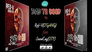 Red v-Bad to Good feat Snow Cay