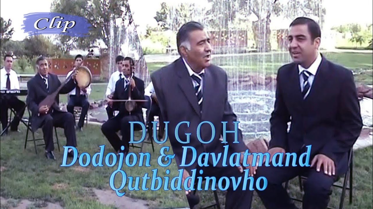 Додочон ва Давлатманд Кутбиддиновхо - Дугох | Dodojon & Davlatmand ...