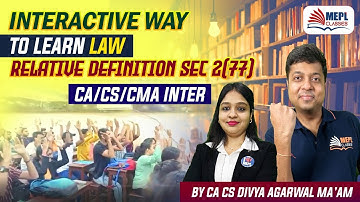 Interactive😍Way to Learn LAW Relative Definition - CA/CS/CMA Inter | MEPL- Divya Agarwal