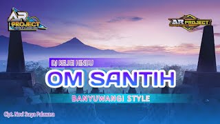 Dj Om Santih • Style Banyuwangi • Novi Surya Palawara