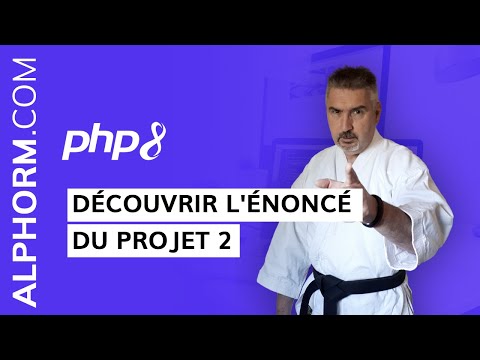 Formation PHP 8 : Découvrir l'énoncé du projet 2 de la formation PHP 8 - Vidéo Tuto
