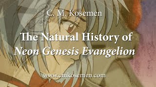 The Natural History of Neon Genesis Evangelion