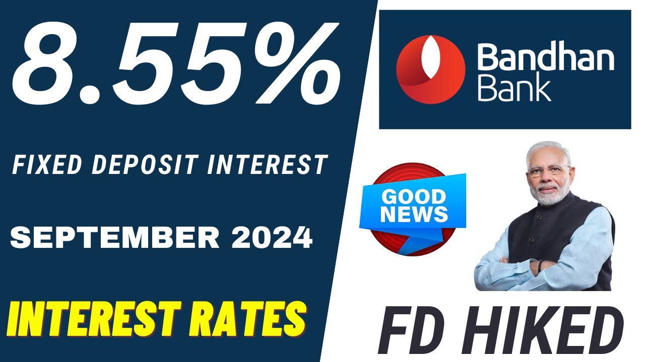 Bandhan bank Fixed deposit interest rates||September 2024||Get upto 8.