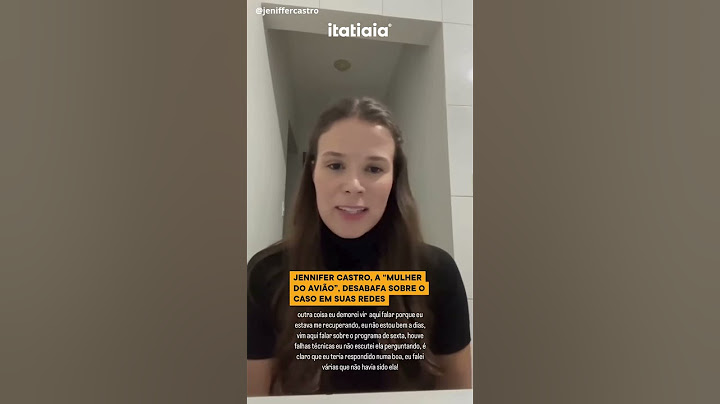 JENNIFER CASTRO, A "MULHER DO AVIÃO", DESABAFA SOBRE O CASO EM SUAS REDES