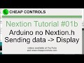 #65  Nextion Display - no Arduino Nextion.h Library part 2 or 01B