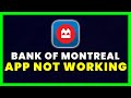 Bmo app not working how to fix bank of montreal app not working