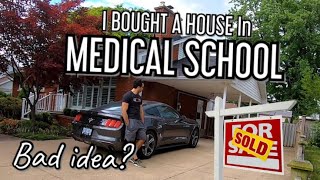 I Bought A House In Medical School?! The GOOD, The BAD and The UGLY