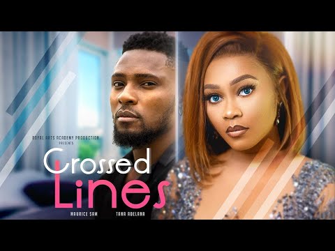 CROSSED LINES – Maurice Sam, Tana Adelana  | Trending Nollywood Movie 2023
