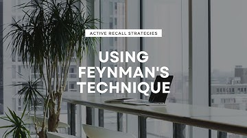 Active Recall - Feynman’s Technique