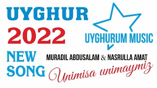 / Uyghur / Уйгур / Уйғур / Unimisa Unimaymiz - Muradil Abdusalam va Nasrulla Amat