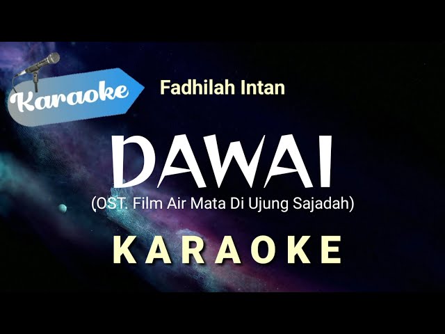 [Karaoke] Dawai - Fadhilah Intan (OST. Air mata di ujung sajadah) | Karaoke class=