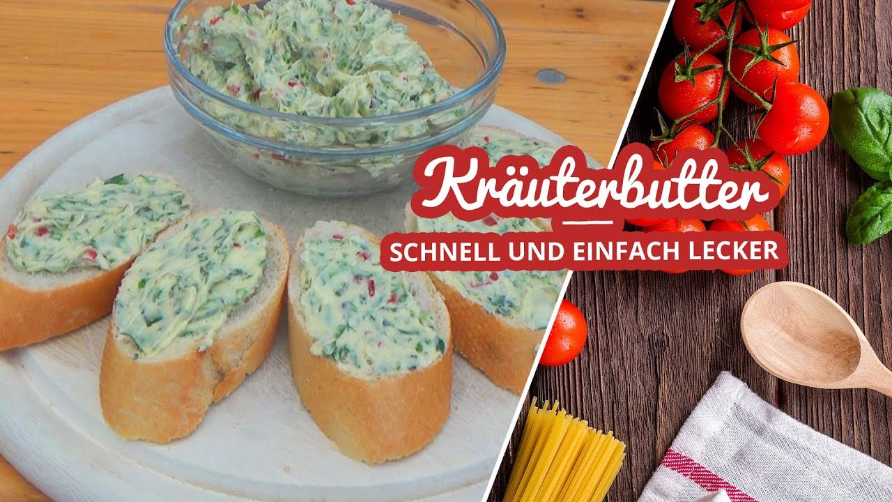 Frische Kräuterbutter schnell selber machen - YouTube