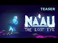 Naau The Lost Eye Teaser Naau The Lost Eye Teaser