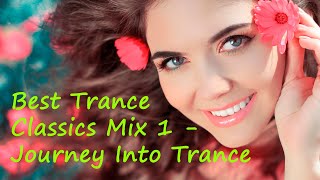 Best Trance Classics Mix 1 - Journey Into Trance