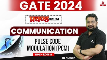 Pulse Code Modulation (PCM) | Communication System | GATE 2024 Preparation ECE | By Renu Sir